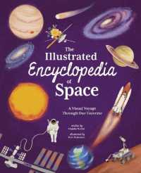 The Illustrated Encyclopedia of Space : A Visual Voyage through Our Universe (Arcturus Illustrated Encyclopedias)