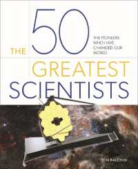 The 50 Greatest Scientists : The Pioneers Who Have Changed Our World (50 Greatest)