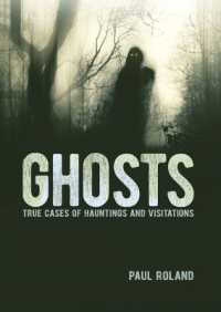 Ghosts : True Cases of Hauntings and Visitations (Sirius Illustrated Case Files)