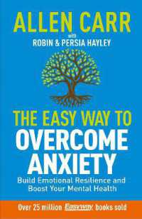 Allen Carr: The Easy Way to Overcome Anxiety : Build Emotional Resilience and Boost Your Mental Health (Allen Carr's Easyway)