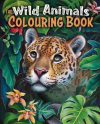 The Wild Animals Colouring Book : Over 45 Images to Colour (Arcturus Creative Colouring)