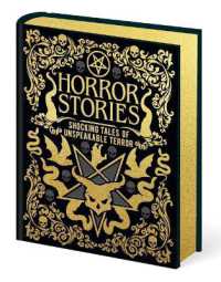 Horror Stories : Shocking Tales of Unspeakable Terror (Arcturus Gilded Classics)