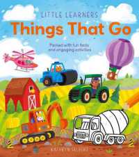 Little Learners: Things That Go : Packed with Fun Facts and Engaging Activities (Little Learners)