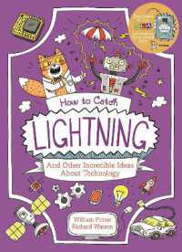 How to Catch Lightning and Other Incredible Ideas about Technology (Professor Kat's Science Facts)