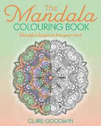 The Mandala Colouring Book : Beautiful Designs to Free Your Mind (Arcturus Creative Colouring)