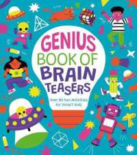 Genius Book of Brain Teasers : Over 80 Fun Activities for Smart Kids