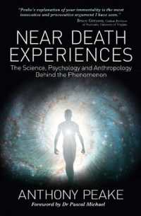 Near Death Experiences : The Science, Psychology and Anthropology Behind the Phenomenon