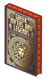 Greek Myths and Legends : Tales of the Gods and Heroes of Ancient Greece (Collectible Myths and Legends)