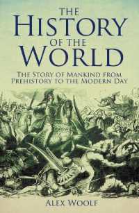 The History of the World : The Story of Mankind from Prehistory to the Modern Day