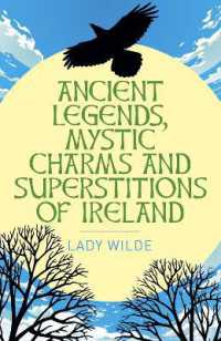 Ancient Legends, Mystic Charms and Superstitions of Ireland (Arcturus Classics)