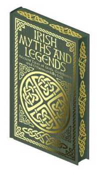 Irish Myths and Legends : Ancient Legends of Gods, Goddesses and Otherworldly Folk (Collectible Myths and Legends)