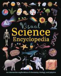 Visual Science Encyclopedia : An Interactive Exploration of Chemistry, Biology and Physics