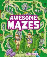 Awesome Mazes : Over 200 Incredible Puzzles to Navigate!
