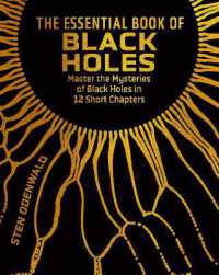 The Essential Book of Black Holes : Master the Mysteries of Black Holes in 12 Short Chapters (Arcturus Concepts)