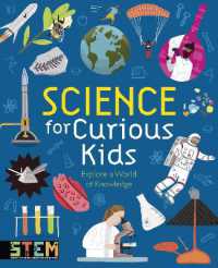Science for Curious Kids : Explore a World of Knowledge