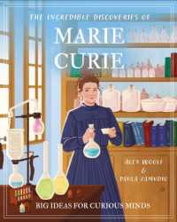 The Incredible Discoveries of Marie Curie : Big Ideas for Curious Minds (Arcturus Genius Ideas)