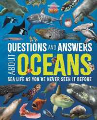Questions and Answers about Oceans : Sea Life as You've Never Seen It before (Science and Nature Q&a)