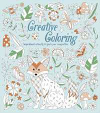Creative Coloring : Inspirational Artworks to Spark Your Imagination