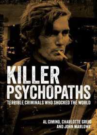 Killer Psychopaths : Terrible Criminals Who Shocked the World (Sirius Illustrated Case Files)