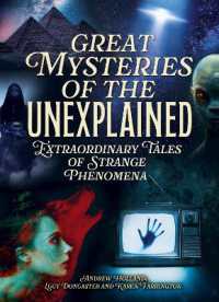 Great Mysteries of the Unexplained : Extraordinary Tales of Strange Phenomena (Arcturus Illustrated Case Files)