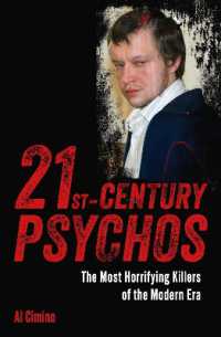 21st Century Psychos : The Most Horrifying Killers of the Modern Era (True Crime Casefiles)