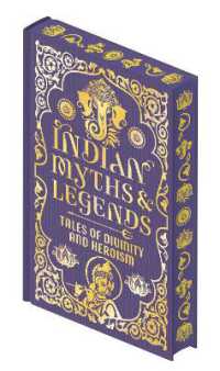 Indian Myths & Legends : Tales of Divinity and Heroism (Collectible Myths and Legends)