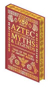 Aztec & Other Mesoamerican Myths & Legends : Tales of the Gods of Ancient Mexico (Collectible Myths and Legends)