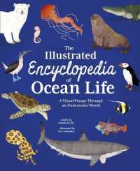 The Illustrated Encyclopedia of Ocean Life : A Visual Voyage through an Underwater World (Arcturus Illustrated Encyclopedias)