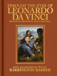 Through the Eyes of Leonardo da Vinci : Selected Drawing and Paintings (Visionary Artists)