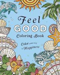 Feel-Good Coloring Book : Color Your Way to Happiness (Sirius Creative Coloring)