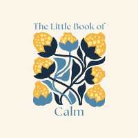 The Little Book of Calm (Pocket Mindfulness)