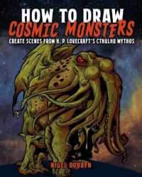 How to Draw Cosmic Monsters : Create Scenes from H. P. Lovecraft's Cthulhu Mythos