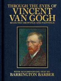 Through the Eyes of Vincent Van Gogh : Selected Drawing and Paintings (Visionary Artists)