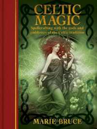 Celtic Magic : Spellcrafting with the Gods and Goddesses of the Celtic Tradition (Sirius Gilded Magic)