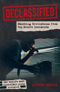Declassified : Shocking Revelations from Top Secret Documents