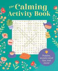The Calming Activity Book : Puzzles, Anxiety Relief Tips, and More!