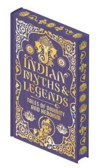 Indian Myths & Legends : Tales of Divinity and Heroism (Collectible Myths and Legends)