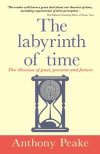 The Labyrinth of Time : The Illusion of Past, Present and Future