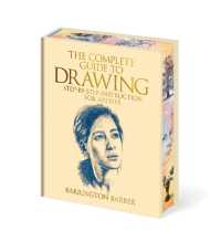 The Complete Guide to Drawing : Essential Skills for Every Artist