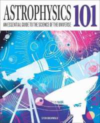 Astrophysics 101 : An Essential Guide to the Science of the Universe (Knowledge 101)
