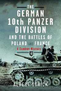 The German 10th Panzer Division and the Battles of Poland and France : A Combat History