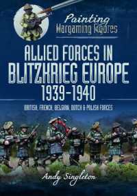 Painting Wargaming Figures: Allied Forces in Blitzkrieg Europe, 1939 1940 : British, French, Belgian, Dutch and Polish Forces