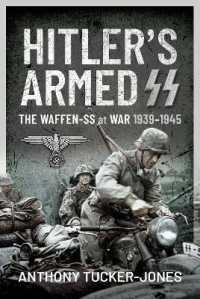 Hitler's Armed SS : The Waffen-SS at War, 1939 1945