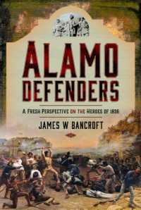 Alamo Defenders : A Fresh Perspective on the Heroes of 1836