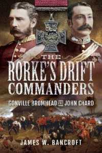 The Rorke's Drift Commanders : Gonville Bromhead and John Chard