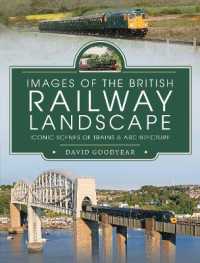 Images of the British Railway Landscape : Iconic Scenes of Trains and Architecture