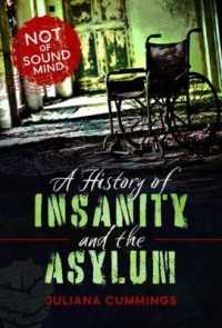 A History of Insanity and the Asylum : Not of Sound Mind