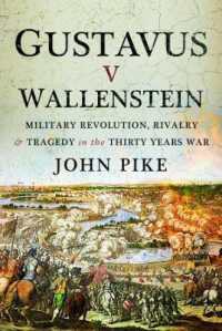 Gustavus v Wallenstein : Military Revolution, Rivalry and Tragedy in the Thirty Years War
