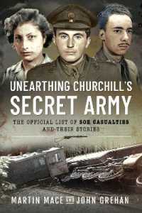 Unearthing Churchill's Secret Army : The Official List of SOE Casualties and Their Stories