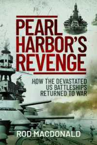 Pearl Harbor's Revenge : How Battleships Sunk or Damaged in 1941 Returned to War